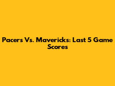 Pacers Vs. Mavericks: Last 5 Game Scores