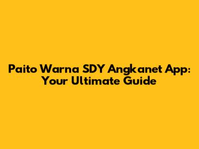 Paito Warna SDY Angkanet App: Your Ultimate Guide