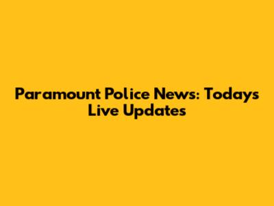 Paramount Police News: Today's Live Updates