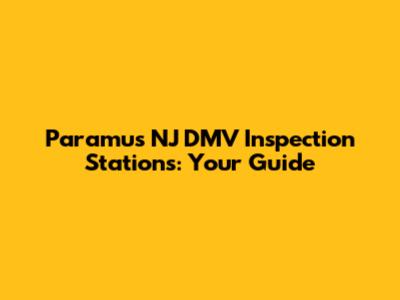 Paramus NJ DMV Inspection Stations: Your Guide