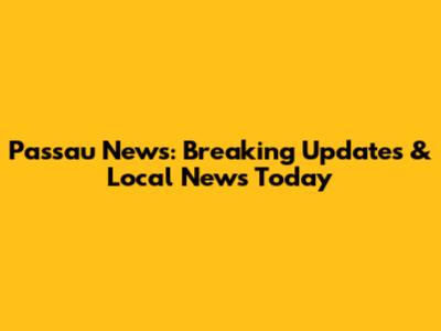 Passau News: Breaking Updates & Local News Today