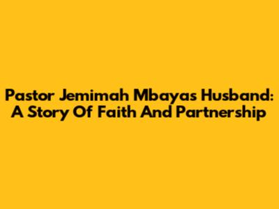Pastor Jemimah Mbaya's Husband: A Story Of Faith And Partnership