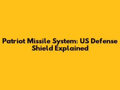 Patriot Missile System: US Defense Shield Explained