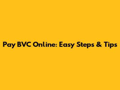 Pay BVC Online: Easy Steps & Tips
