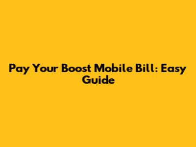 Pay Your Boost Mobile Bill: Easy Guide