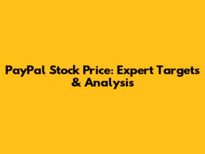 PayPal Stock Price: Expert Targets & Analysis