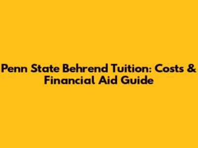 Penn State Behrend Tuition: Costs & Financial Aid Guide