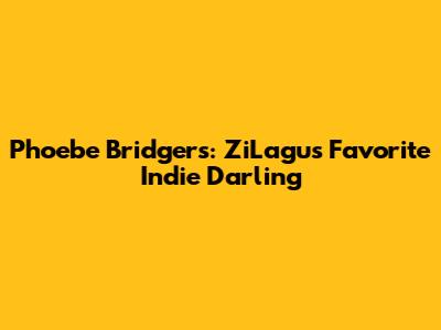 Phoebe Bridgers: ZiLagu's Favorite Indie Darling