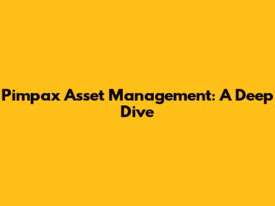 Pimpax Asset Management: A Deep Dive