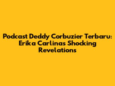 Podcast Deddy Corbuzier Terbaru: Erika Carlina's Shocking Revelations