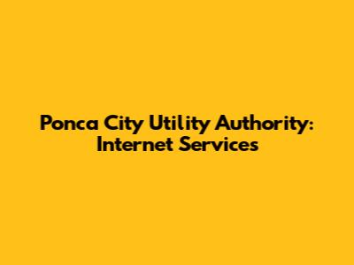 Ponca City Utility Authority: Internet Services