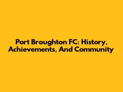 Port Broughton FC: History, Achievements, And Community