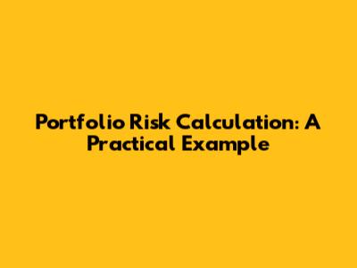 Portfolio Risk Calculation: A Practical Example