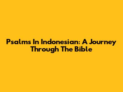 Psalms In Indonesian: A Journey Through The Bible