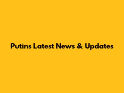 Putin's Latest News & Updates