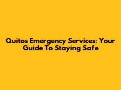 Quito's Emergency Services: Your Guide To Staying Safe