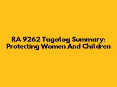 RA 9262 Tagalog Summary: Protecting Women And Children