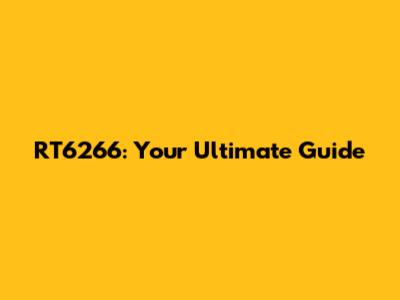 RT6266: Your Ultimate Guide