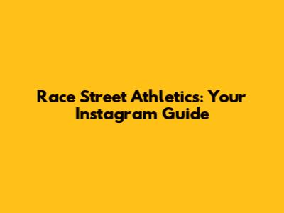 Race Street Athletics: Your Instagram Guide