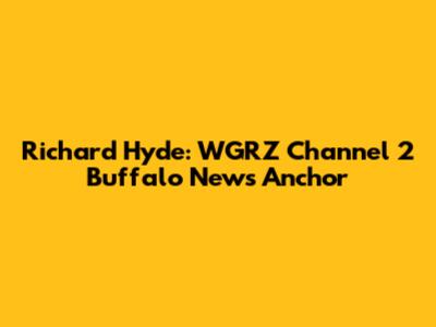 Richard Hyde: WGRZ Channel 2 Buffalo News Anchor