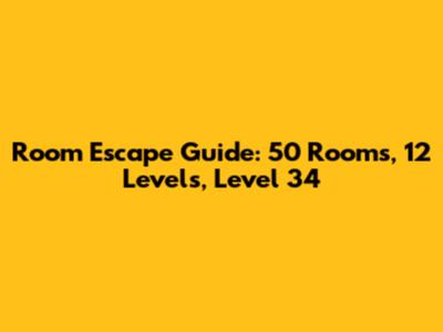 Room Escape Guide: 50 Rooms, 12 Levels, Level 34