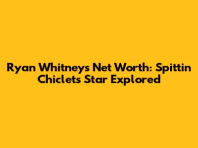 Ryan Whitney's Net Worth: Spittin' Chiclets Star Explored