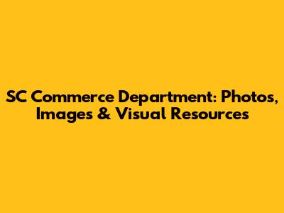 SC Commerce Department: Photos, Images & Visual Resources