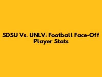 SDSU Vs. UNLV: Football Face-Off Player Stats