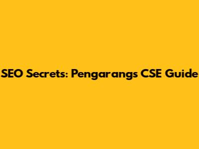 SEO Secrets: Pengarang's CSE Guide