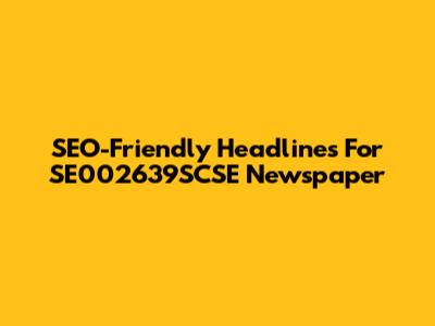 SEO-Friendly Headlines For SE002639SCSE Newspaper
