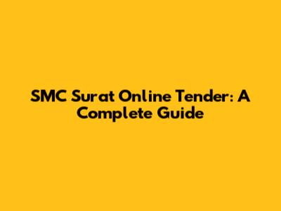 SMC Surat Online Tender: A Complete Guide