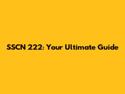 SSCN 222: Your Ultimate Guide