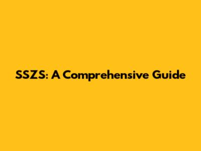 SSZS: A Comprehensive Guide
