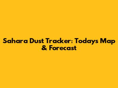 Sahara Dust Tracker: Today's Map & Forecast