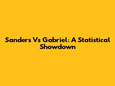 Sanders Vs Gabriel: A Statistical Showdown