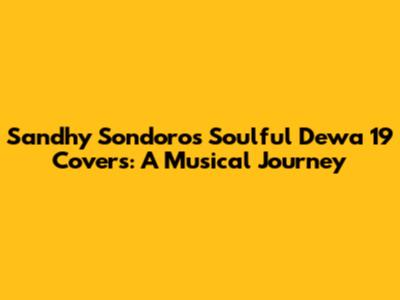 Sandhy Sondoro's Soulful Dewa 19 Covers: A Musical Journey