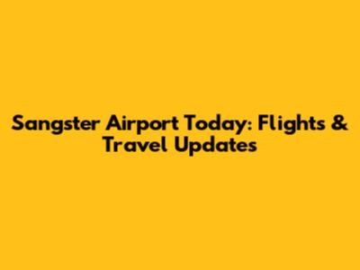 Sangster Airport Today: Flights & Travel Updates