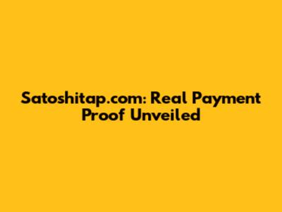 Satoshitap.com: Real Payment Proof Unveiled