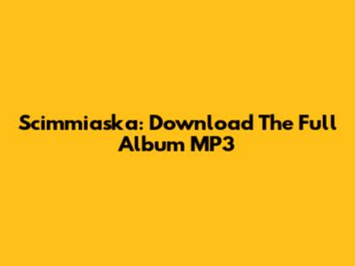 Scimmiaska: Download The Full Album MP3