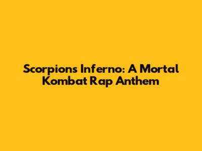Scorpion's Inferno: A Mortal Kombat Rap Anthem