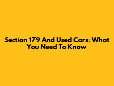 Section 179 And Used Cars: What You Need To Know