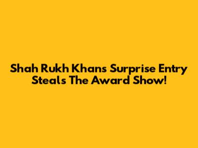 Shah Rukh Khan's Surprise Entry Steals The Award Show!