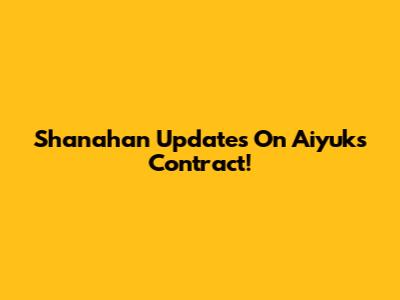 Shanahan Updates On Aiyuk's Contract!
