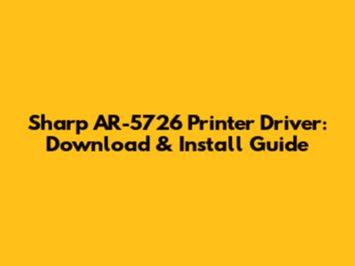 Sharp AR-5726 Printer Driver: Download & Install Guide