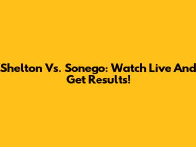 Shelton Vs. Sonego: Watch Live And Get Results!