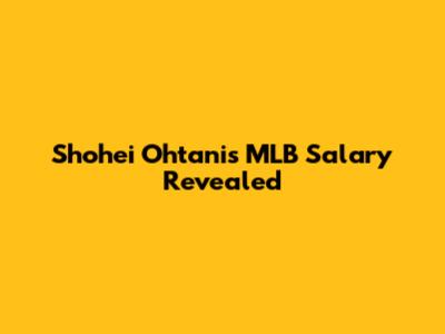 Shohei Ohtani's MLB Salary Revealed