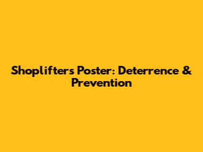Shoplifters Poster: Deterrence & Prevention