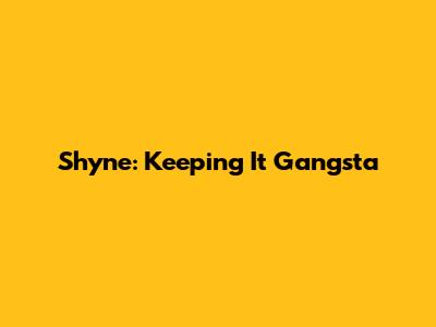 Shyne: Keeping It Gangsta