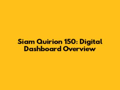 Siam Quirion 150: Digital Dashboard Overview