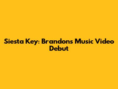 Siesta Key: Brandon's Music Video Debut